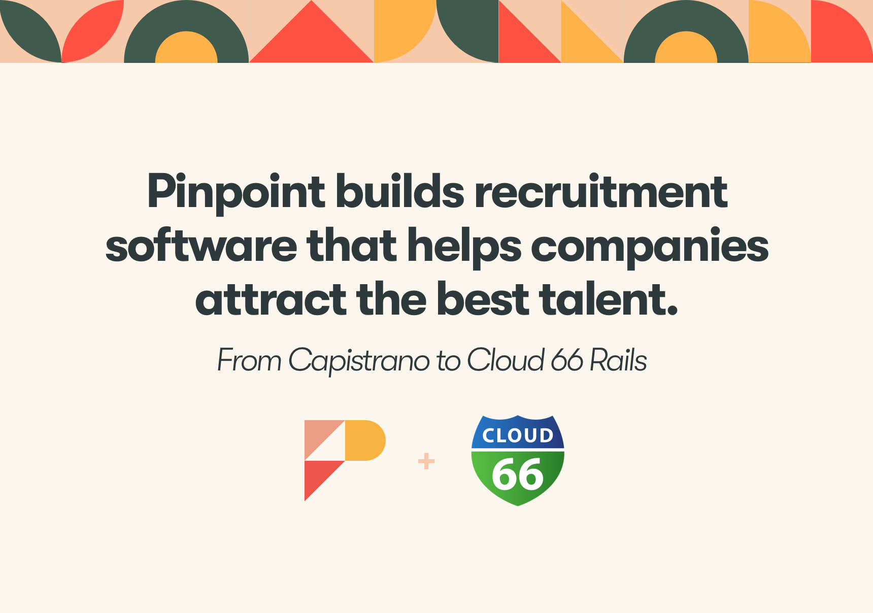 pinpoint-builds-recruitment-software-that-helps-companies-attract-the-best-talent-from-capistrano-to-cloud-66-rails