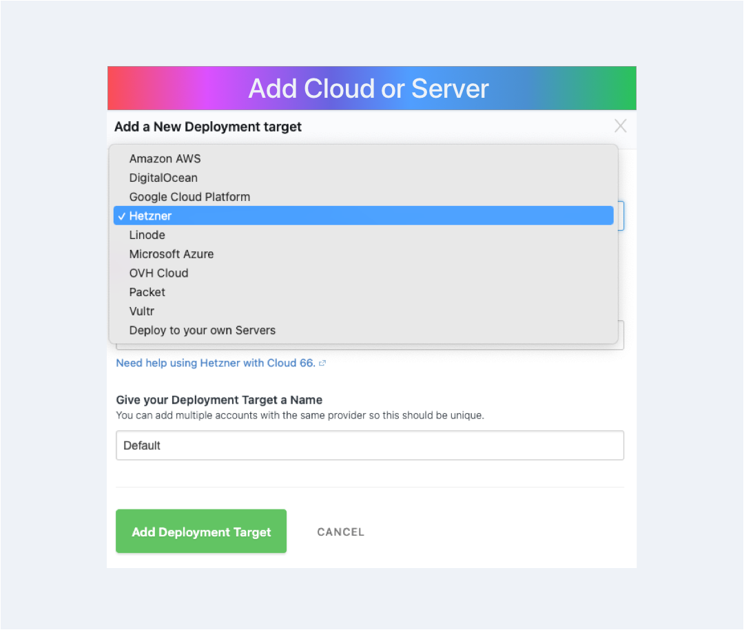 Any Cloud or Server to your Cloud 66 account.