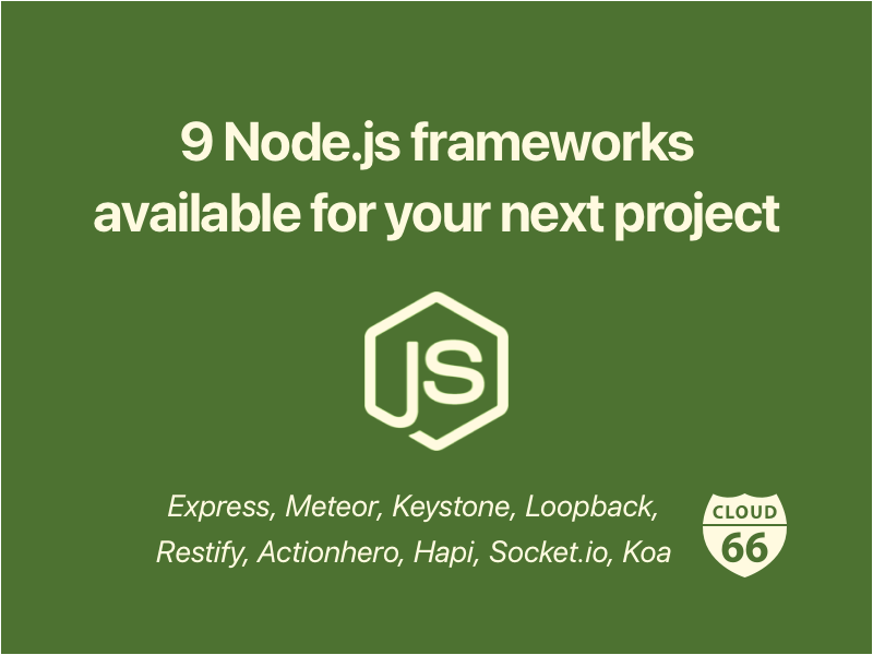 9 Node.js frameworks available for your next project