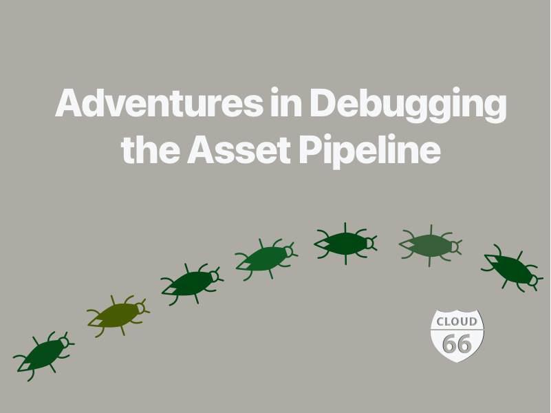 Adventures in Debugging the Asset Pipeline
