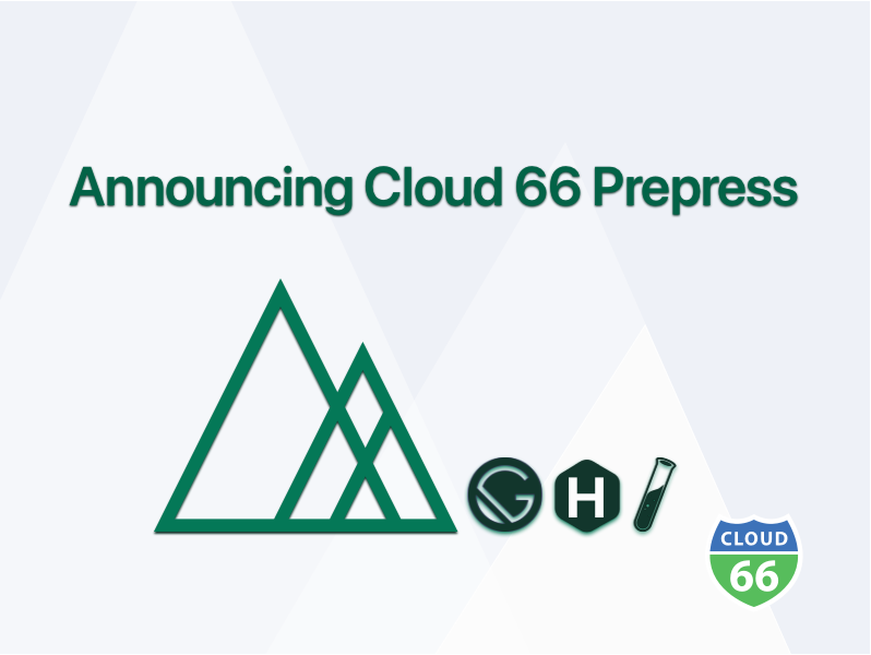 Announcing Cloud 66 Prepress - deploy static sites with ease