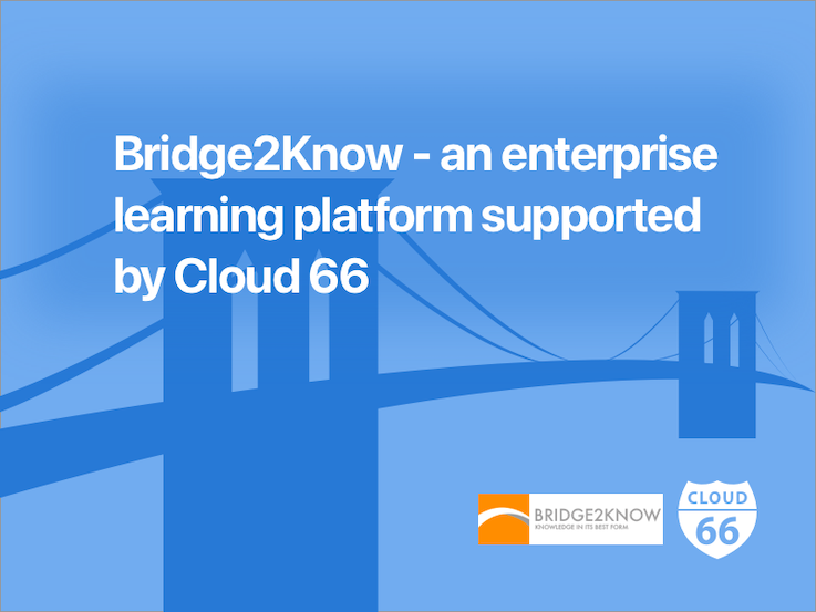 Bridge2Know - an enterprise learning platform supported by Cloud 66