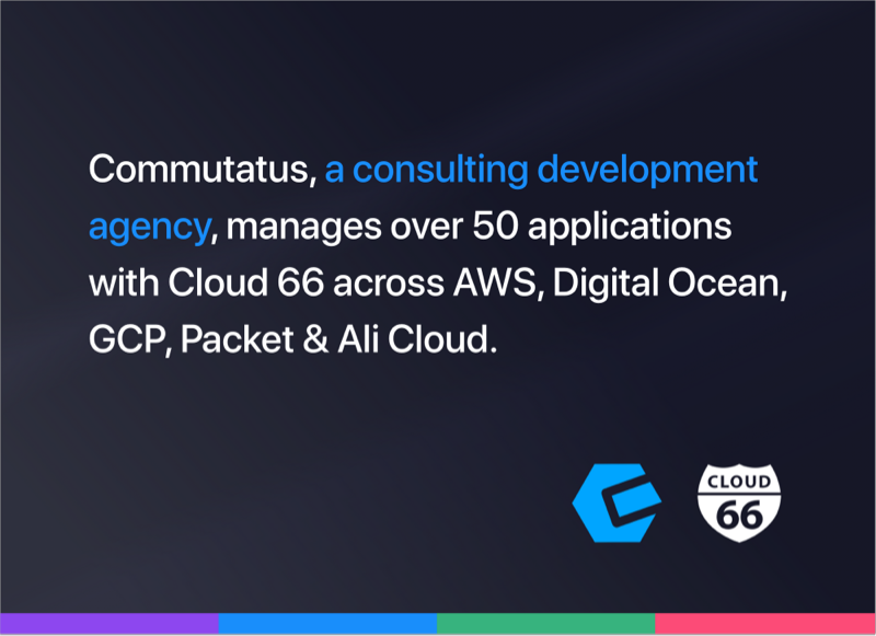 commutatus-a-consulting-development-agency-manages-over-50-applications-with-cloud-66-across-aws-digital-ocean-gcp-packet-and-ali-cloud