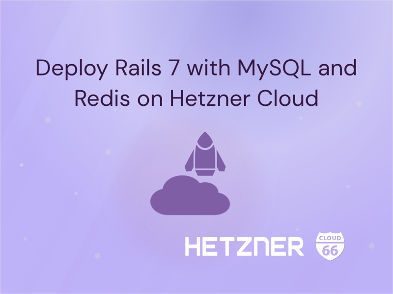 deploy-rails-7-with-mysql-and-redis-on-hetzner-cloud