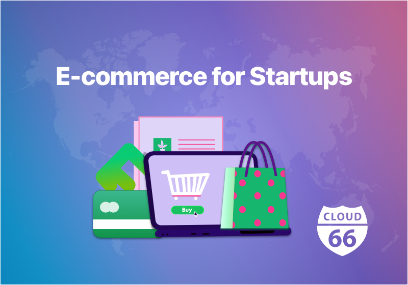 Cloud 66 - E-commerce for Startups