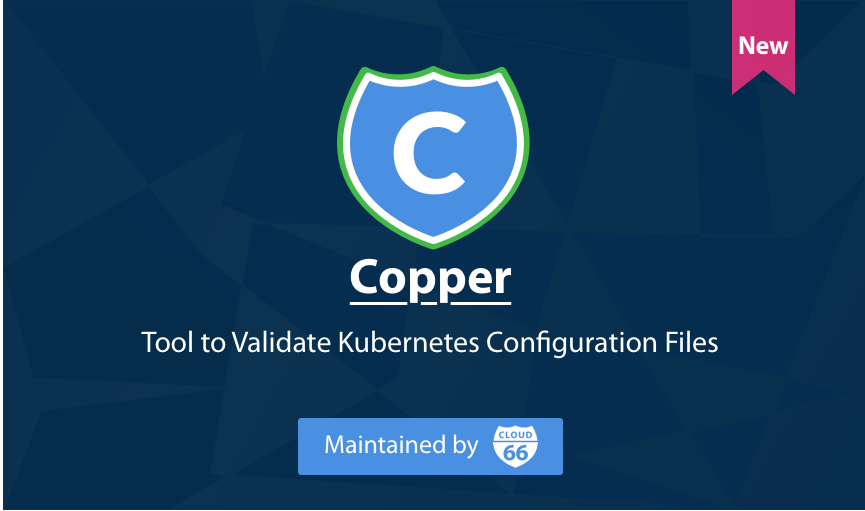 Copper-by-cloud66-the-validation-tool-for-kubernetes-configuration-files-1