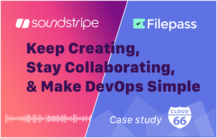 keep-creating-stay-collaborating-and-make-devops-simple-featuring-soundstripe-and-filepass