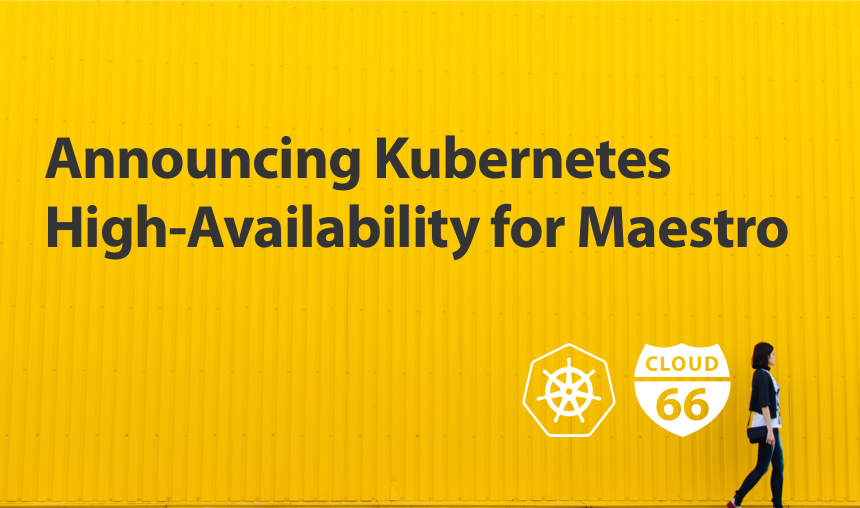 announcing-kubernetes-high-availability-for-maestro