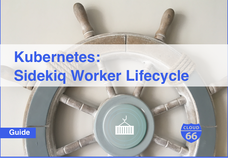 Kubernetes: (Graceful) Sidekiq Worker Lifecycle