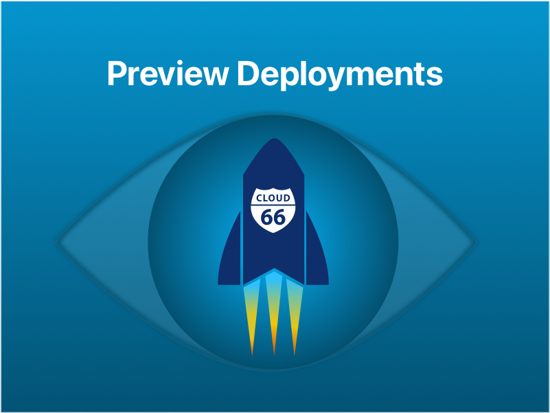 Cloud 66 feature - Preview Deployments