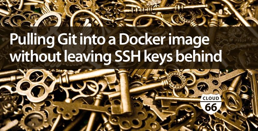 pulling-git-into-a-docker-image-without-leaving-ssh-keys-behind