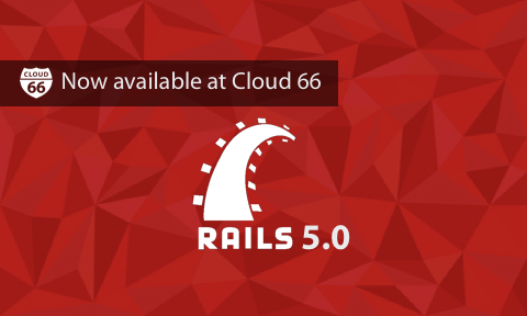 rails-v5-0-now-available-with-cloud-66