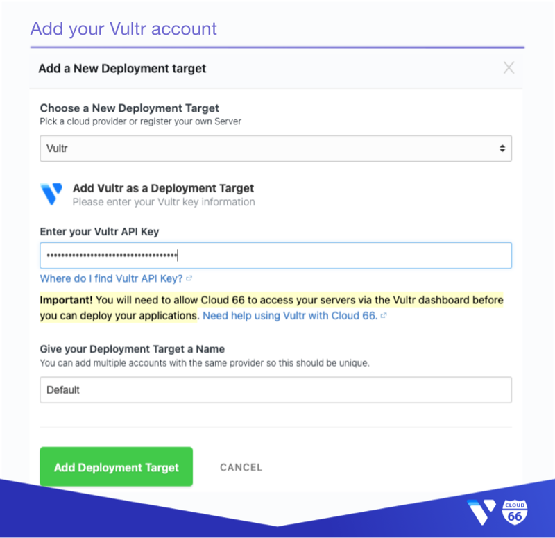 Cloud 66 Dashboard: Add Vultr cloud to Cloud 66 account.