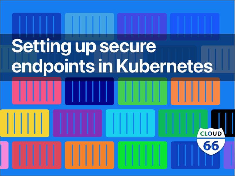 Setting up secure endpoints in Kubernetes