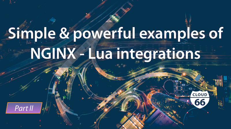 Supercharging NGINX with Lua (Part 2)