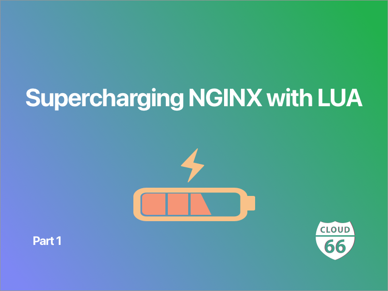Supercharging NGINX with LUA