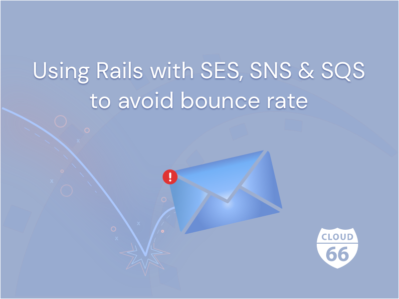 Using Rails with SES, SNS and SQS to avoid bounce rate