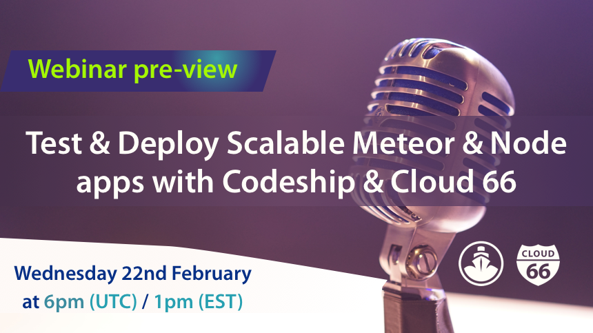 webinar-test-and-deploy-scalable-meteor-and-node-applications-with-codeship-and-cloud-66