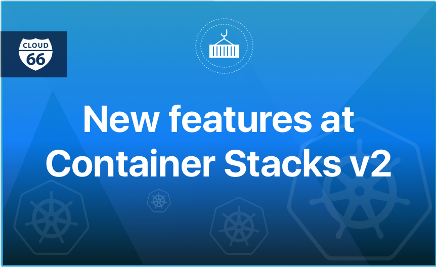whats-new-in-container-stacks-v2